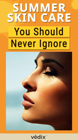 Skin Care Tips To Follow This Summer
