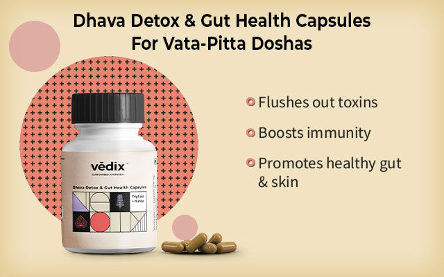 Vedix Dhava Detox & Gut Health Capsules For Vata-Pitta Doshas