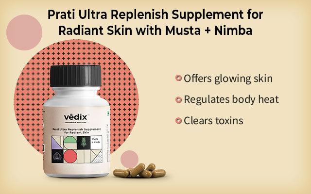 Vedix Prati Ultra Replenish Supplement For Radiant Skin with Musta + Nimba