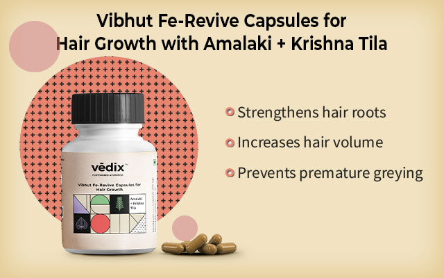 Vedix Vibhut Fe-Revive Capsules for Hair Growth with Amalaki + Krishna Tila